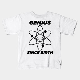 Genius since birth - black Kids T-Shirt